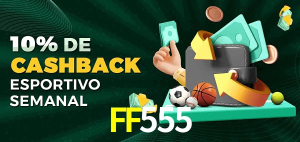 10% de bônus de cashback na FF555
